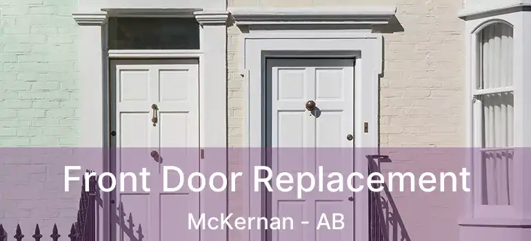  Front Door Replacement McKernan - AB