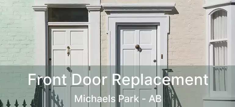  Front Door Replacement Michaels Park - AB