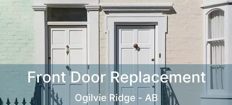  Front Door Replacement Ogilvie Ridge - AB