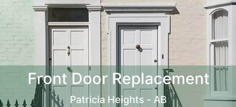  Front Door Replacement Patricia Heights - AB