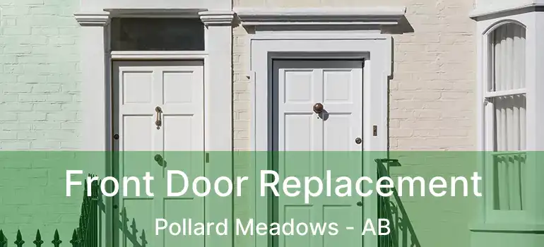  Front Door Replacement Pollard Meadows - AB