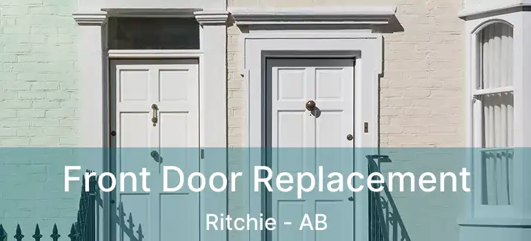  Front Door Replacement Ritchie - AB
