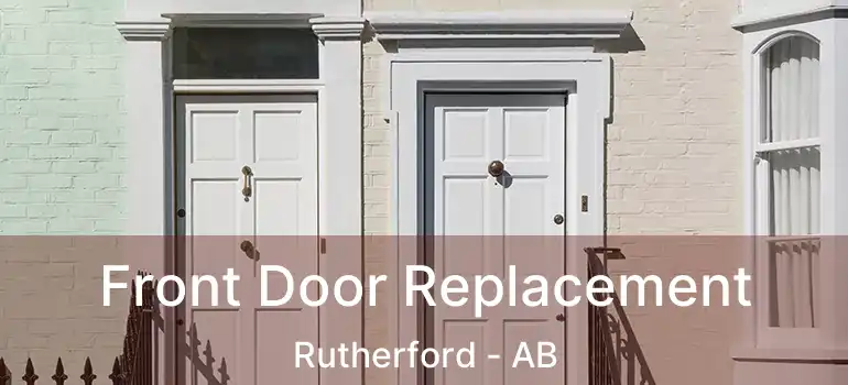  Front Door Replacement Rutherford - AB