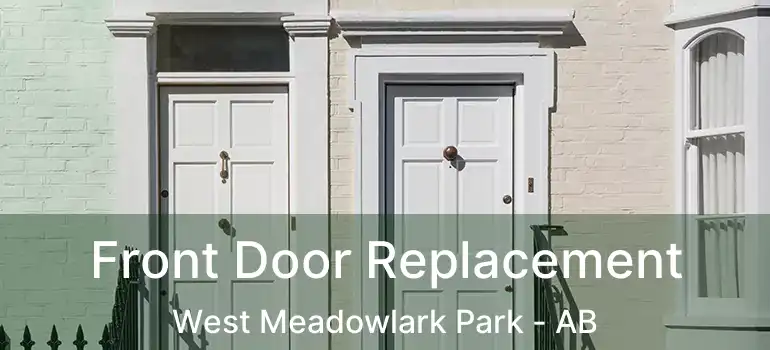  Front Door Replacement West Meadowlark Park - AB