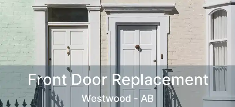  Front Door Replacement Westwood - AB