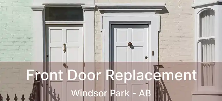  Front Door Replacement Windsor Park - AB
