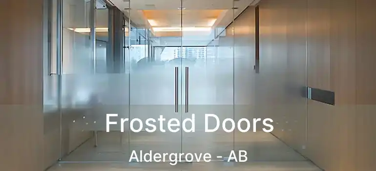  Frosted Doors Aldergrove - AB