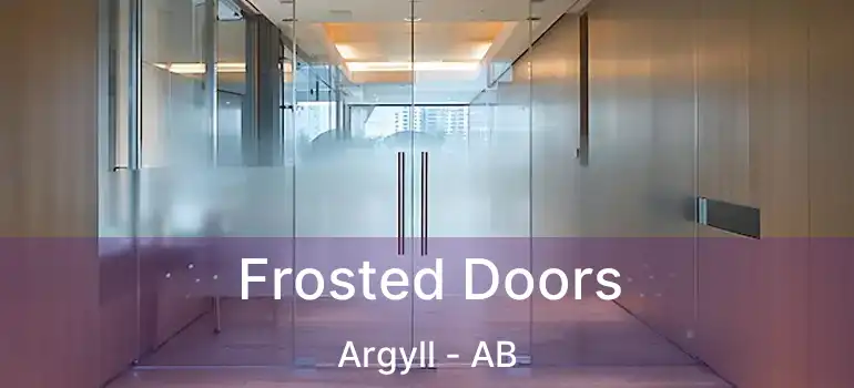  Frosted Doors Argyll - AB