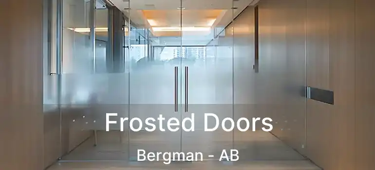  Frosted Doors Bergman - AB