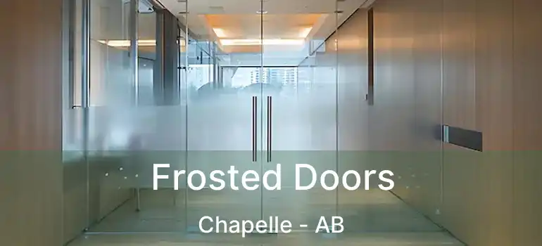  Frosted Doors Chapelle - AB