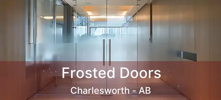  Frosted Doors Charlesworth - AB