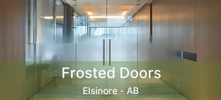  Frosted Doors Elsinore - AB