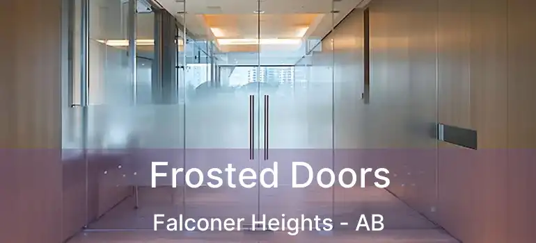  Frosted Doors Falconer Heights - AB