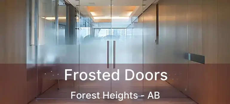  Frosted Doors Forest Heights - AB