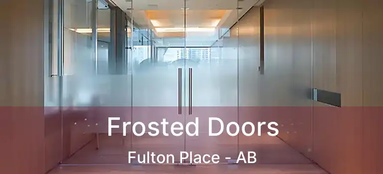  Frosted Doors Fulton Place - AB