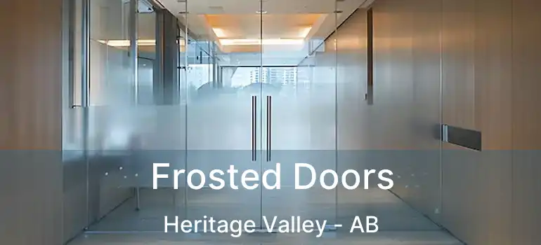  Frosted Doors Heritage Valley - AB