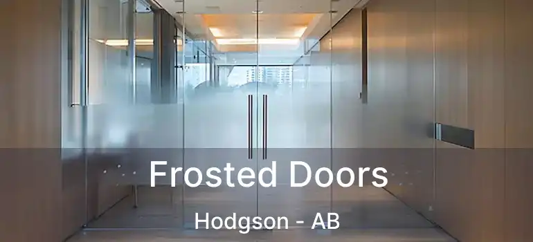  Frosted Doors Hodgson - AB