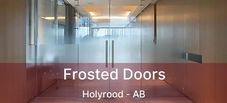 Frosted Doors Holyrood - AB