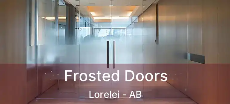  Frosted Doors Lorelei - AB