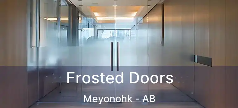  Frosted Doors Meyonohk - AB
