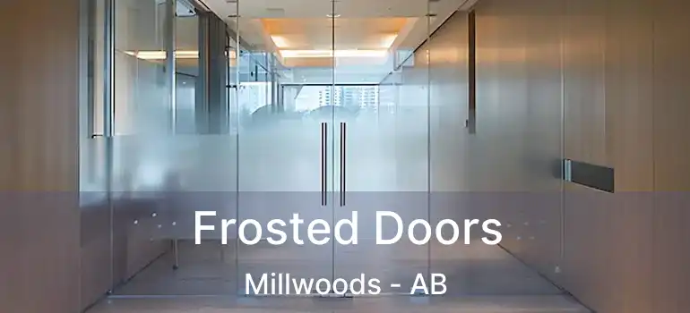  Frosted Doors Millwoods - AB
