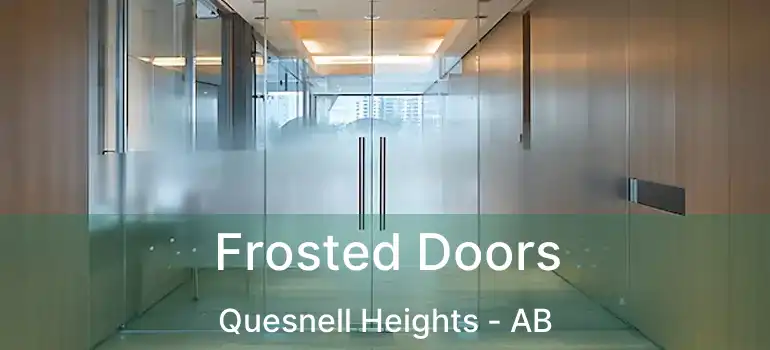  Frosted Doors Quesnell Heights - AB