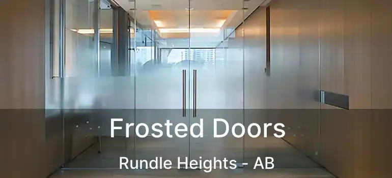  Frosted Doors Rundle Heights - AB