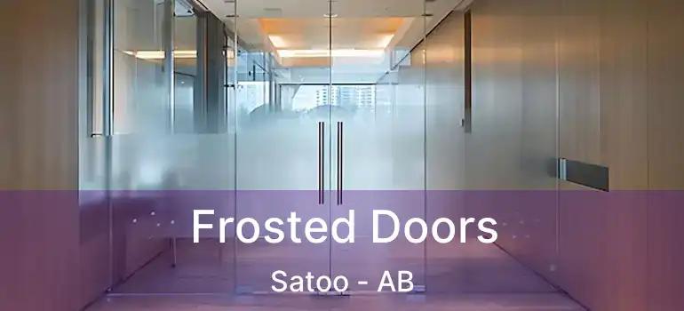  Frosted Doors Satoo - AB