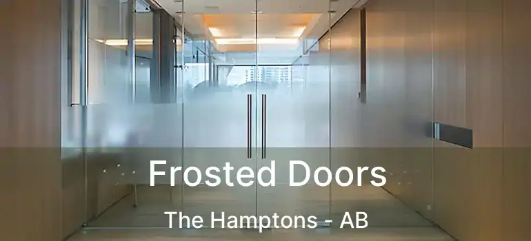  Frosted Doors The Hamptons - AB