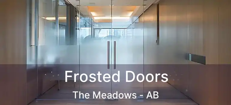  Frosted Doors The Meadows - AB
