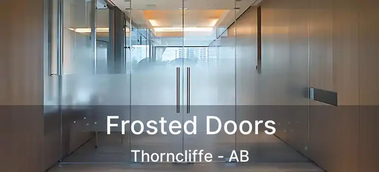  Frosted Doors Thorncliffe - AB