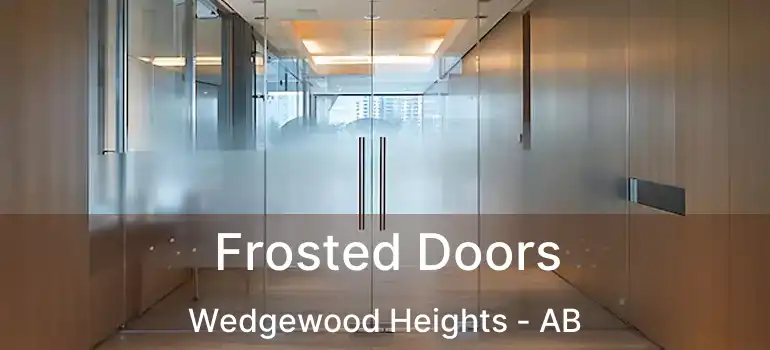  Frosted Doors Wedgewood Heights - AB
