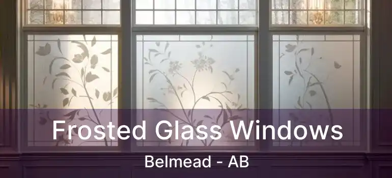  Frosted Glass Windows Belmead - AB