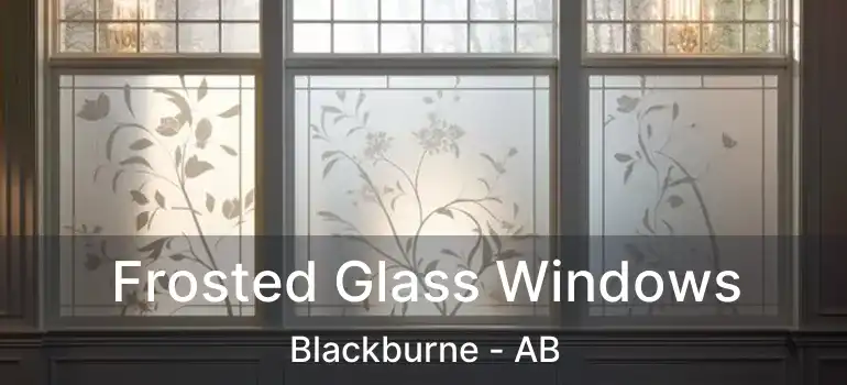  Frosted Glass Windows Blackburne - AB