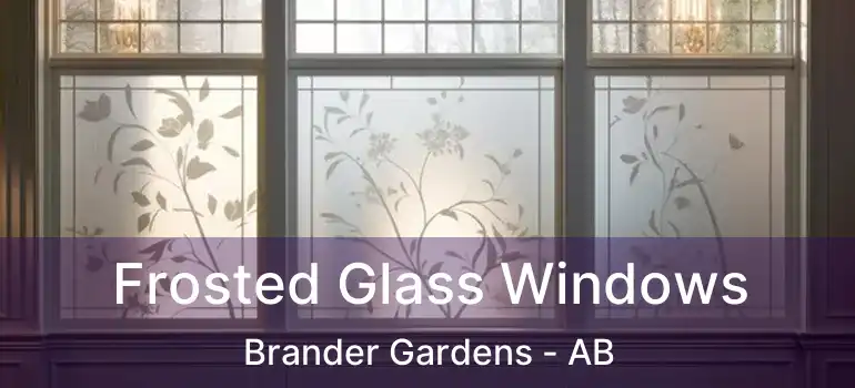  Frosted Glass Windows Brander Gardens - AB