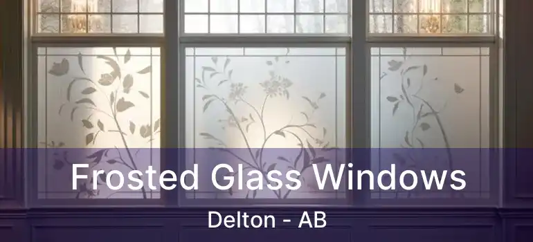  Frosted Glass Windows Delton - AB