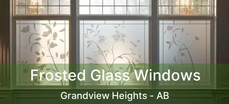  Frosted Glass Windows Grandview Heights - AB