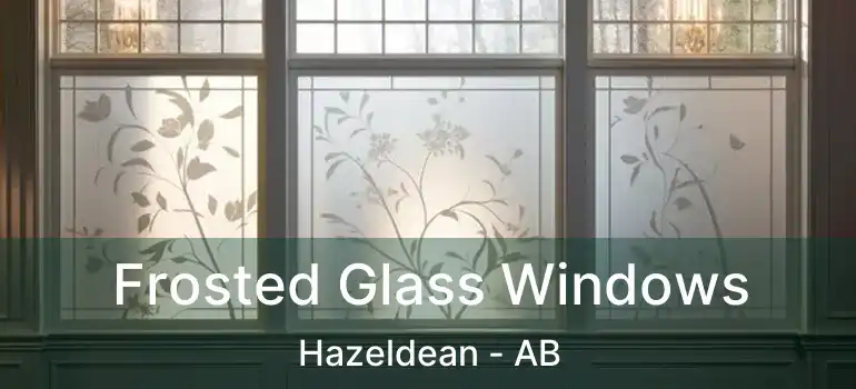  Frosted Glass Windows Hazeldean - AB