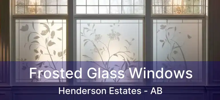 Frosted Glass Windows Henderson Estates - AB