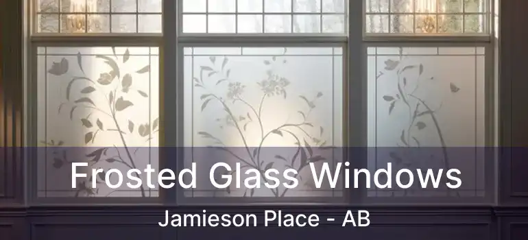  Frosted Glass Windows Jamieson Place - AB