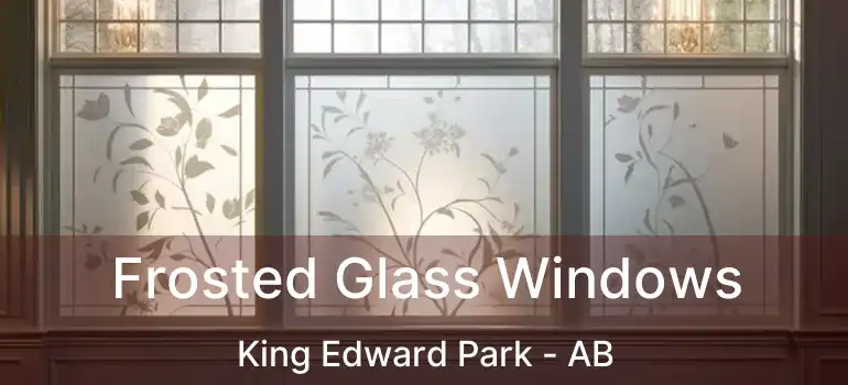  Frosted Glass Windows King Edward Park - AB