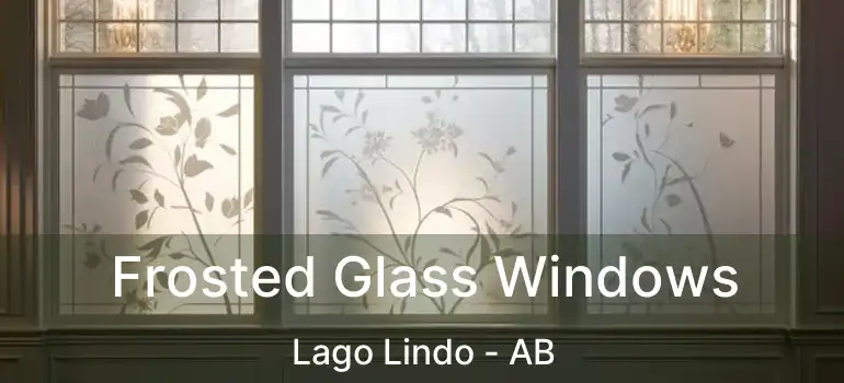  Frosted Glass Windows Lago Lindo - AB
