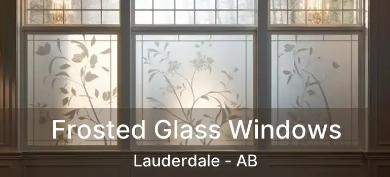  Frosted Glass Windows Lauderdale - AB