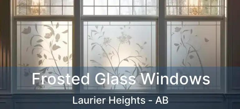  Frosted Glass Windows Laurier Heights - AB