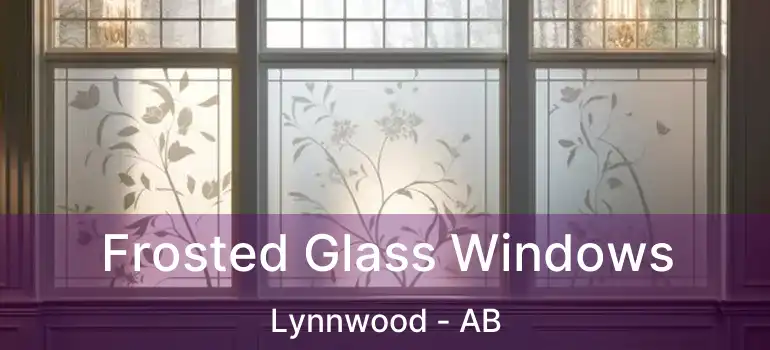  Frosted Glass Windows Lynnwood - AB