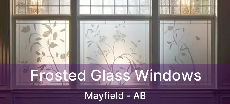  Frosted Glass Windows Mayfield - AB