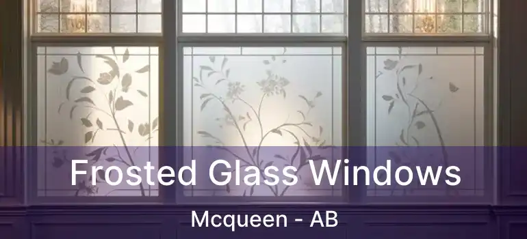  Frosted Glass Windows Mcqueen - AB