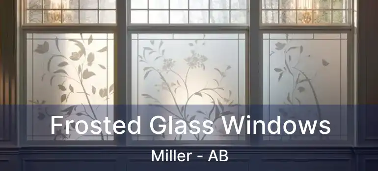  Frosted Glass Windows Miller - AB