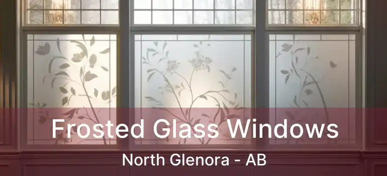  Frosted Glass Windows North Glenora - AB