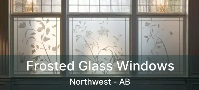  Frosted Glass Windows Northwest - AB
